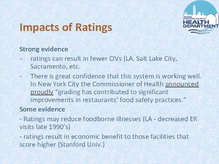 Impacts of Ratings Strong evidence - ratings can result in fewer CIVs (LA, Salt