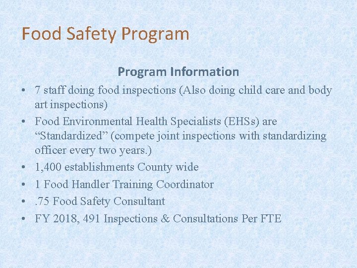 Food Safety Program Information • 7 staff doing food inspections (Also doing child care