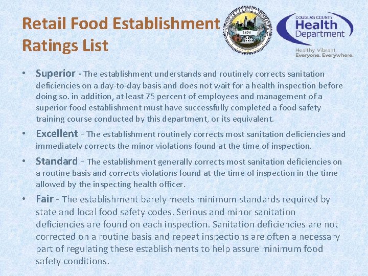 Retail Food Establishment Ratings List • Superior - The establishment understands and routinely corrects