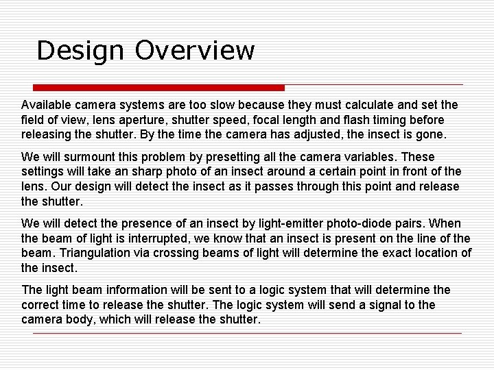Design Overview Available camera systems are too slow because they must calculate and set