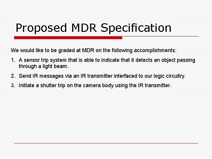 Proposed MDR Specification We would like to be graded at MDR on the following