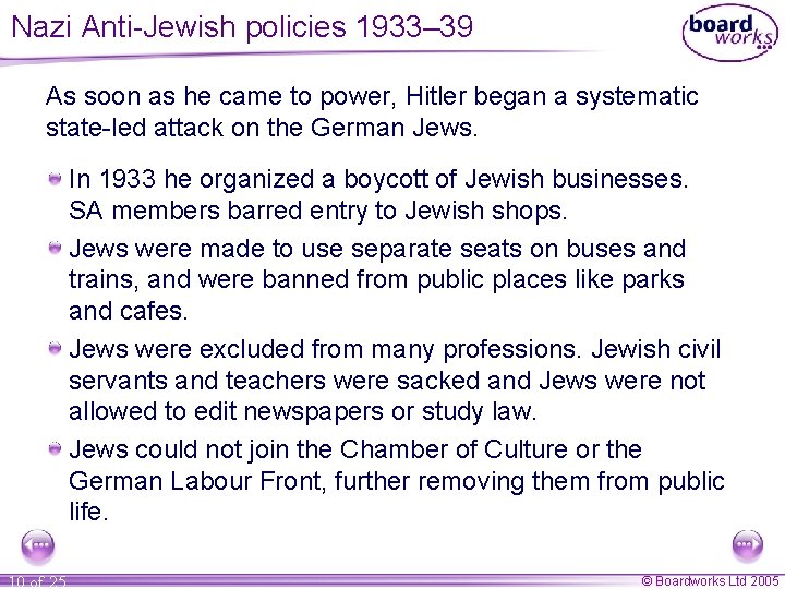 Nazi Anti-Jewish policies 1933– 39 As soon as he came to power, Hitler began