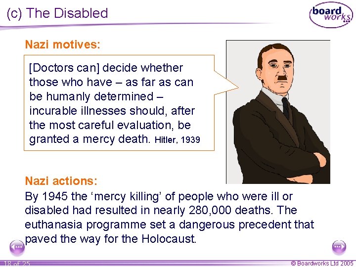 (c) The Disabled Nazi motives: [Doctors can] decide whether those who have – as