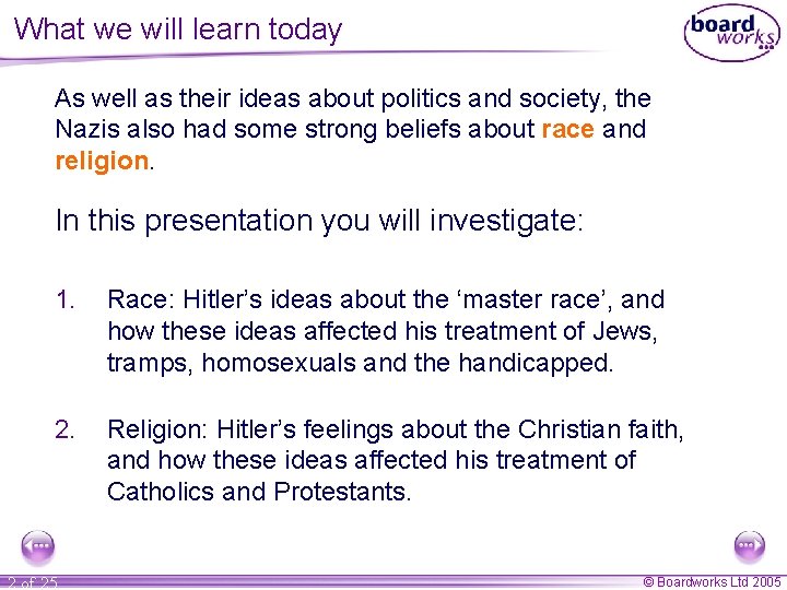 What we will learn today As well as their ideas about politics and society,