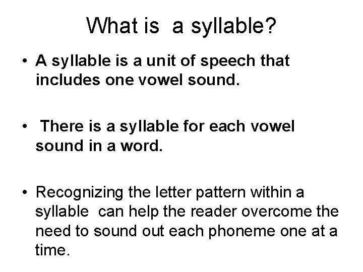 What is a syllable? • A syllable is a unit of speech that includes