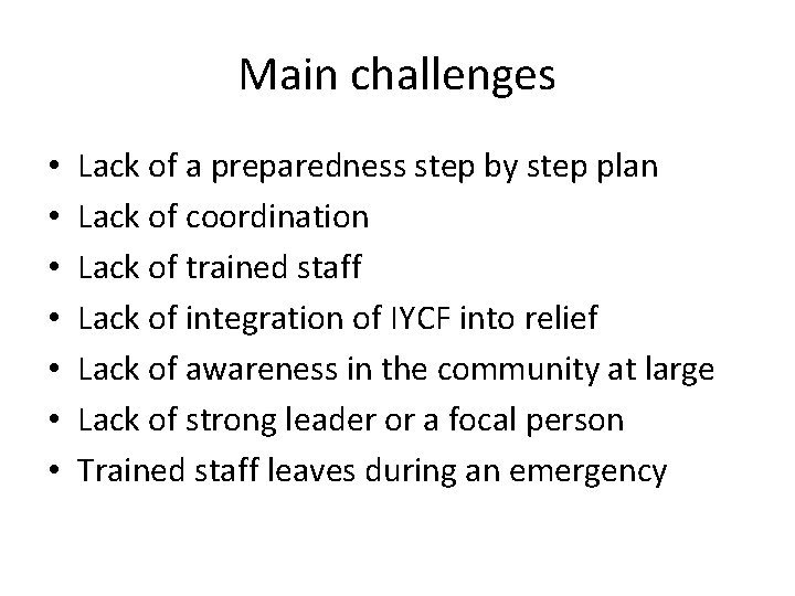 Main challenges • • Lack of a preparedness step by step plan Lack of