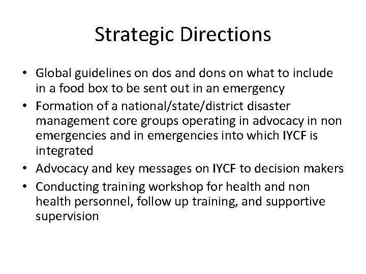 Strategic Directions • Global guidelines on dos and dons on what to include in