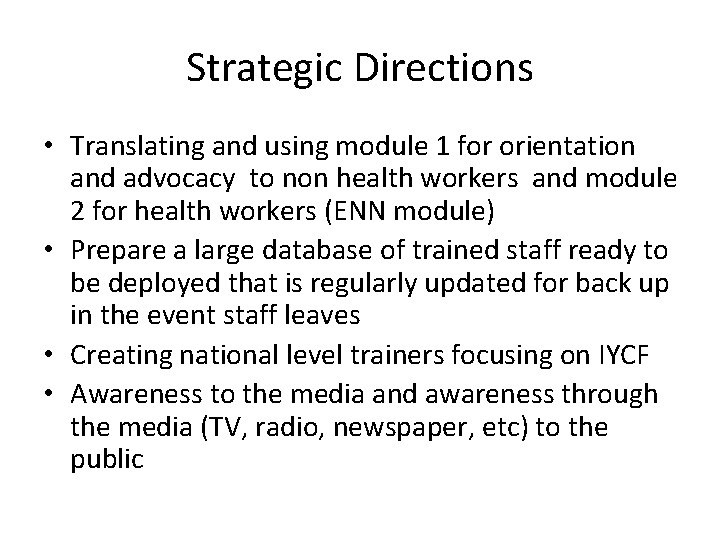 Strategic Directions • Translating and using module 1 for orientation and advocacy to non