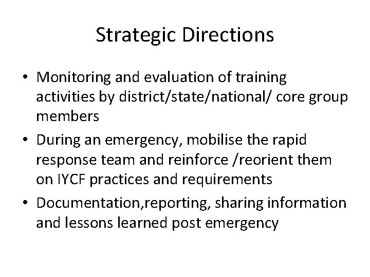 Strategic Directions • Monitoring and evaluation of training activities by district/state/national/ core group members