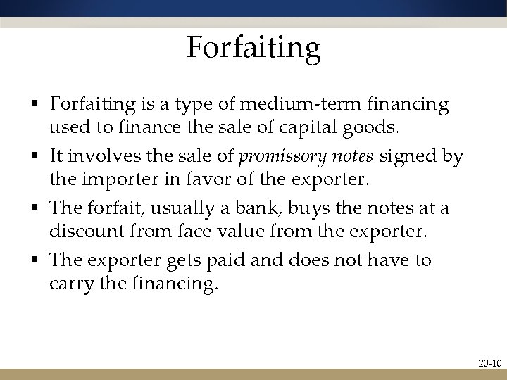 Forfaiting § Forfaiting is a type of medium-term financing used to finance the sale