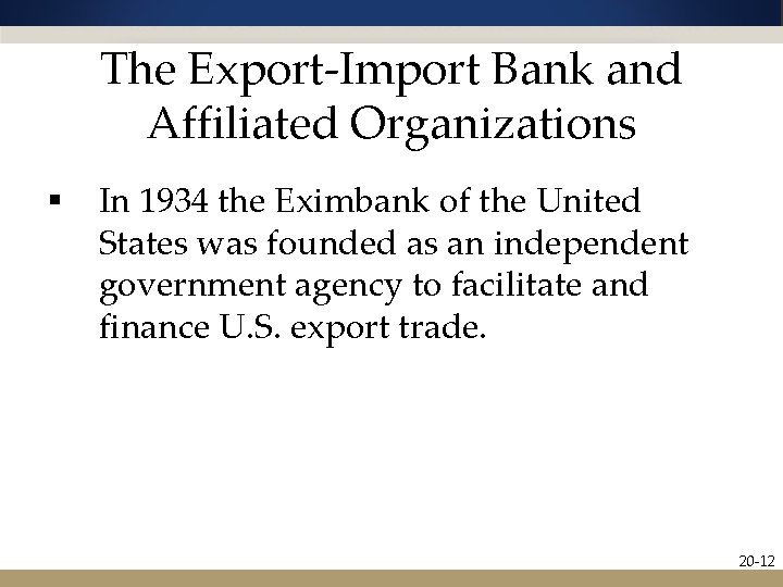 The Export-Import Bank and Affiliated Organizations § In 1934 the Eximbank of the United