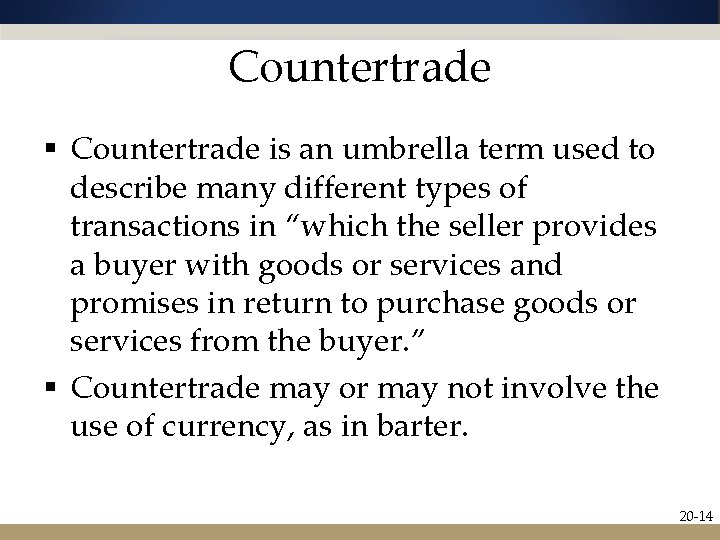 Countertrade § Countertrade is an umbrella term used to describe many different types of