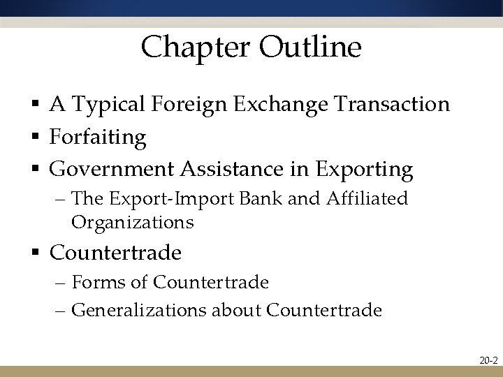 Chapter Outline § A Typical Foreign Exchange Transaction § Forfaiting § Government Assistance in