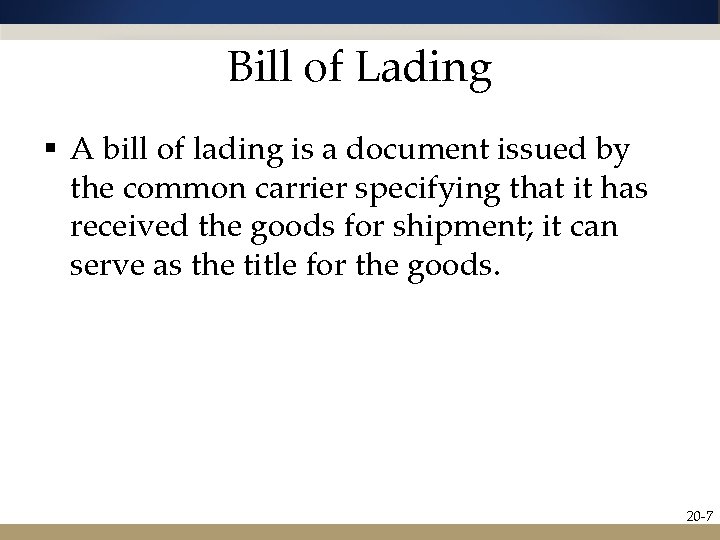 Bill of Lading § A bill of lading is a document issued by the