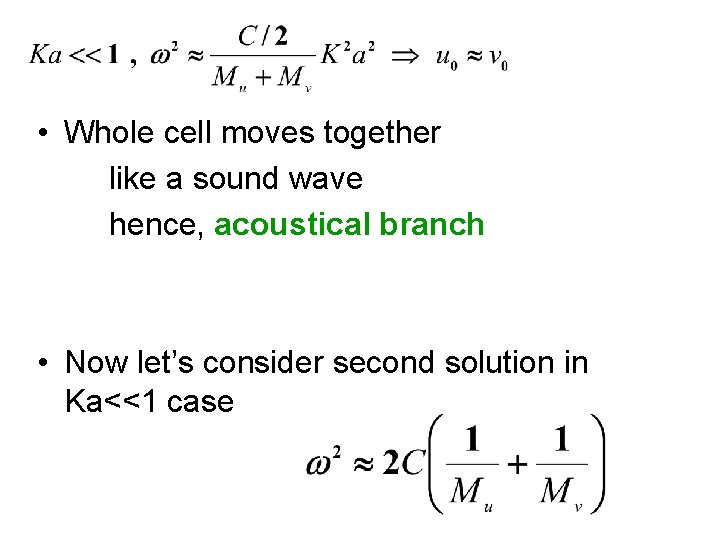  • Whole cell moves together like a sound wave hence, acoustical branch •