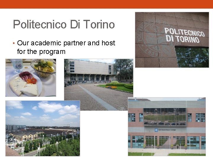 Politecnico Di Torino • Our academic partner and host for the program 