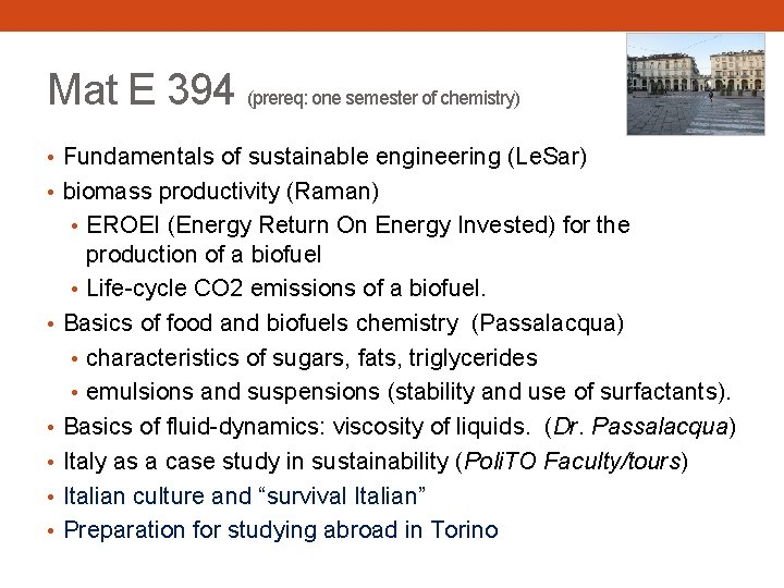 Mat E 394 (prereq: one semester of chemistry) • Fundamentals of sustainable engineering (Le.