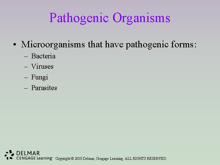 Pathogenic Organisms • Microorganisms that have pathogenic forms: – – Bacteria Viruses Fungi Parasites