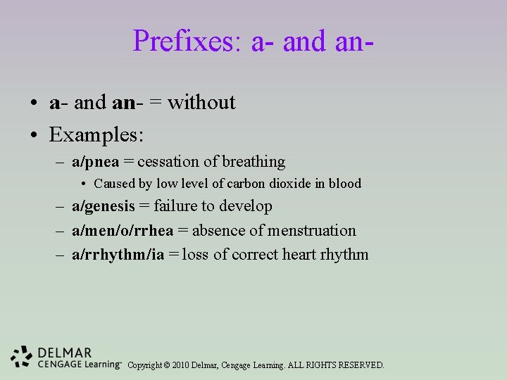Prefixes: a- and an • a- and an- = without • Examples: – a/pnea