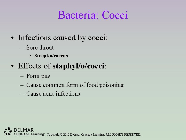 Bacteria: Cocci • Infections caused by cocci: – Sore throat • Strept/o/coccus • Effects