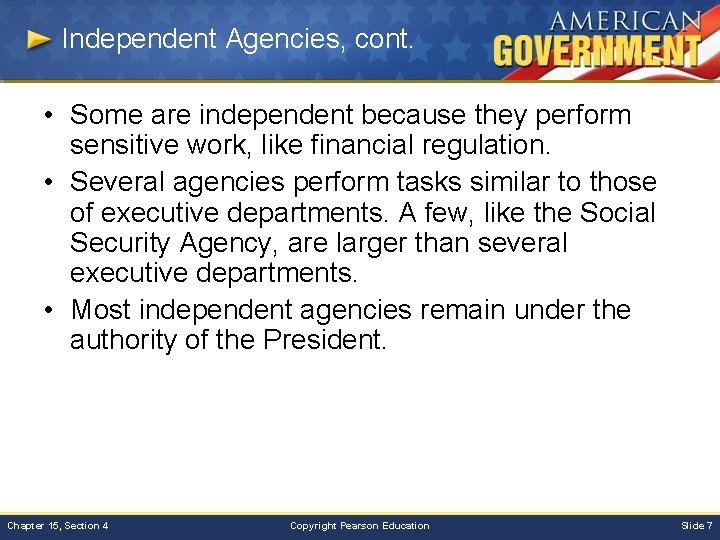 Independent Agencies, cont. • Some are independent because they perform sensitive work, like financial
