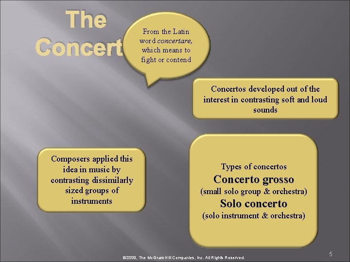 The Concerto From the Latin word concertare, which means to fight or contend Concertos
