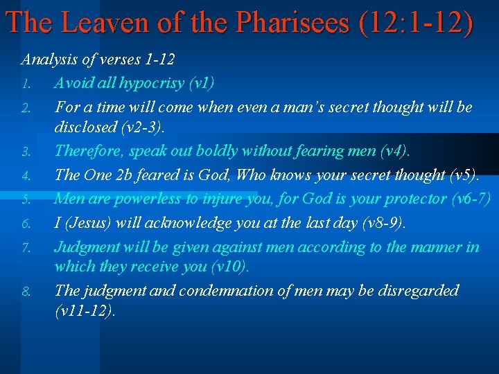 The Leaven of the Pharisees (12: 1 -12) Analysis of verses 1 -12 1.