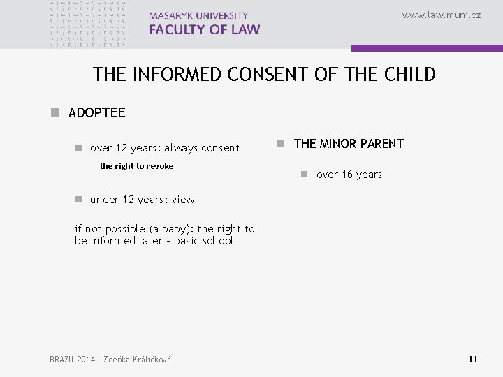 www. law. muni. cz THE INFORMED CONSENT OF THE CHILD n ADOPTEE n over