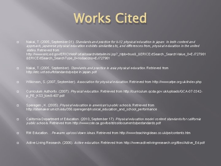 Works Cited � Nakai, T. (2005, September 01). Standards and practice for k-12 physical