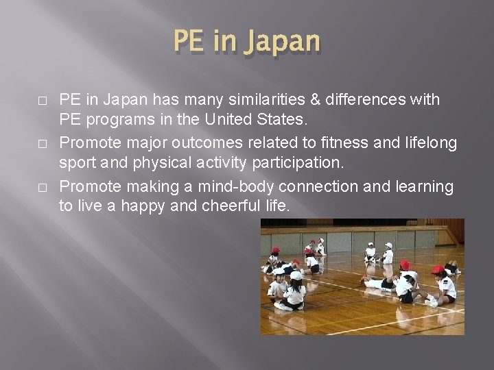 PE in Japan � � � PE in Japan has many similarities & differences