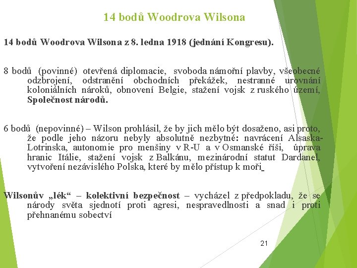 14 bodů Woodrova Wilsona z 8. ledna 1918 (jednání Kongresu). 8 bodů (povinné) otevřená