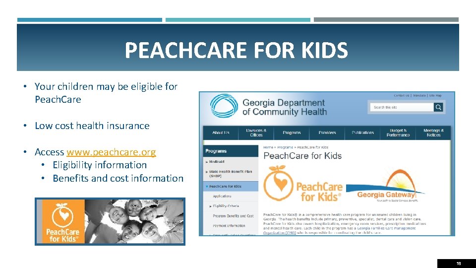 PEACHCARE FOR KIDS • Your children may be eligible for Peach. Care • Low