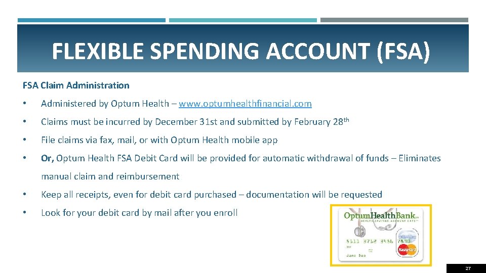 FLEXIBLE SPENDING ACCOUNT (FSA) FSA Claim Administration • Administered by Optum Health – www.