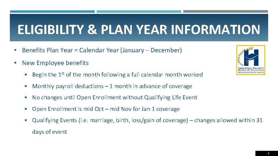 ELIGIBILITY & PLAN YEAR INFORMATION • Benefits Plan Year = Calendar Year (January –