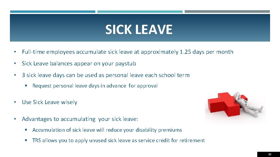 SICK LEAVE • Full-time employees accumulate sick leave at approximately 1. 25 days per