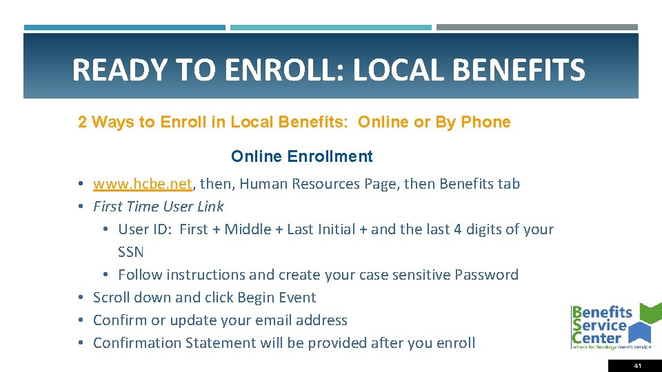 READY TO ENROLL: LOCAL BENEFITS 2 Ways to Enroll in Local Benefits: Online or