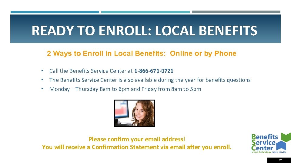 READY TO ENROLL: LOCAL BENEFITS 2 Ways to Enroll in Local Benefits: Online or