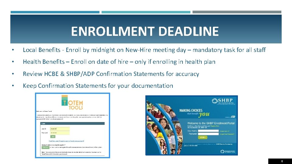 ENROLLMENT DEADLINE • Local Benefits - Enroll by midnight on New-Hire meeting day –