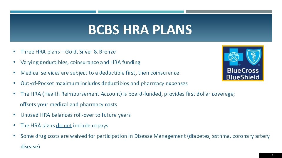 BCBS HRA PLANS • Three HRA plans – Gold, Silver & Bronze • Varying