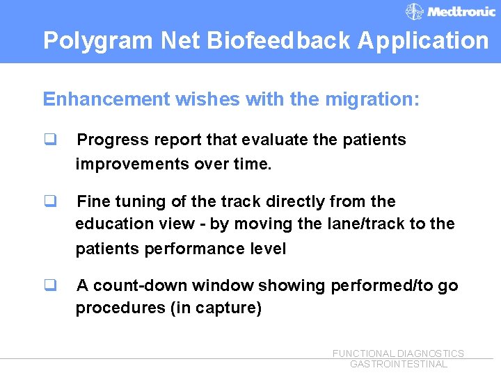 Polygram Net Biofeedback Application Enhancement wishes with the migration: q Progress report that evaluate