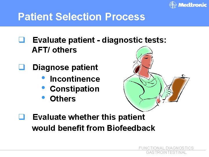 Patient Selection Process q Evaluate patient - diagnostic tests: AFT/ others q Diagnose patient