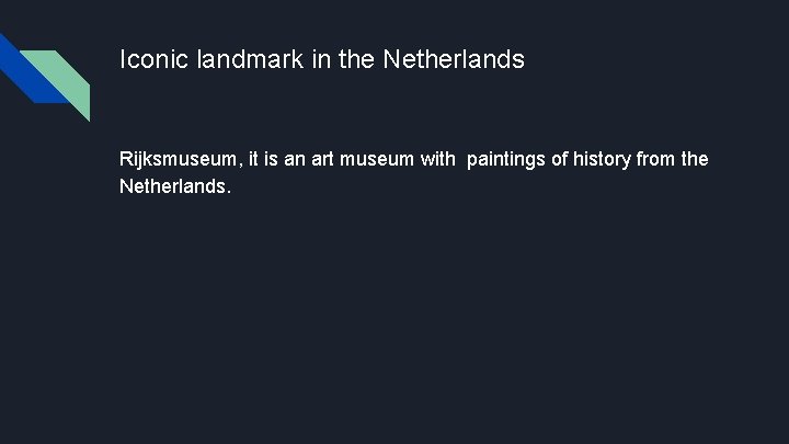 Iconic landmark in the Netherlands Rijksmuseum, it is an art museum with paintings of