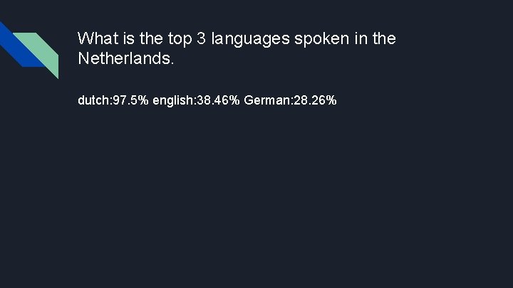 What is the top 3 languages spoken in the Netherlands. dutch: 97. 5% english:
