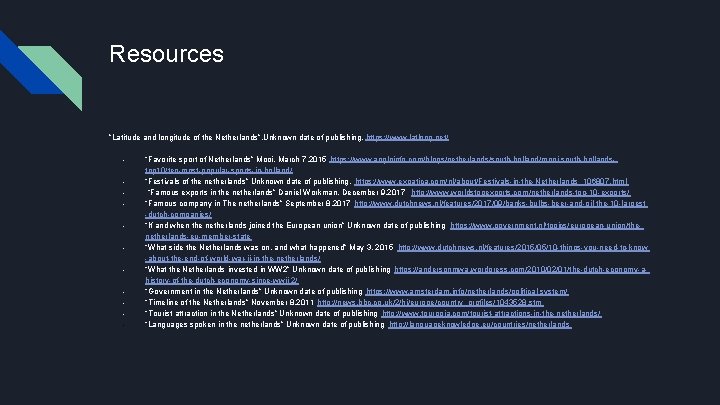Resources ”Latitude and longitude of the Netherlands”, Unknown date of publishing, https: //www. latlong.