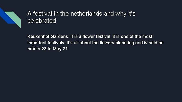 A festival in the netherlands and why it’s celebrated Keukenhof Gardens. It is a