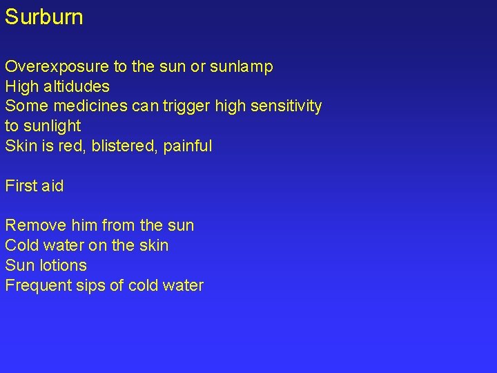 Surburn Overexposure to the sun or sunlamp High altidudes Some medicines can trigger high