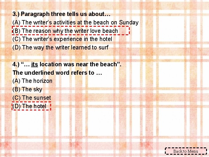 3. ) Paragraph three tells us about… (A) The writer’s activities at the beach