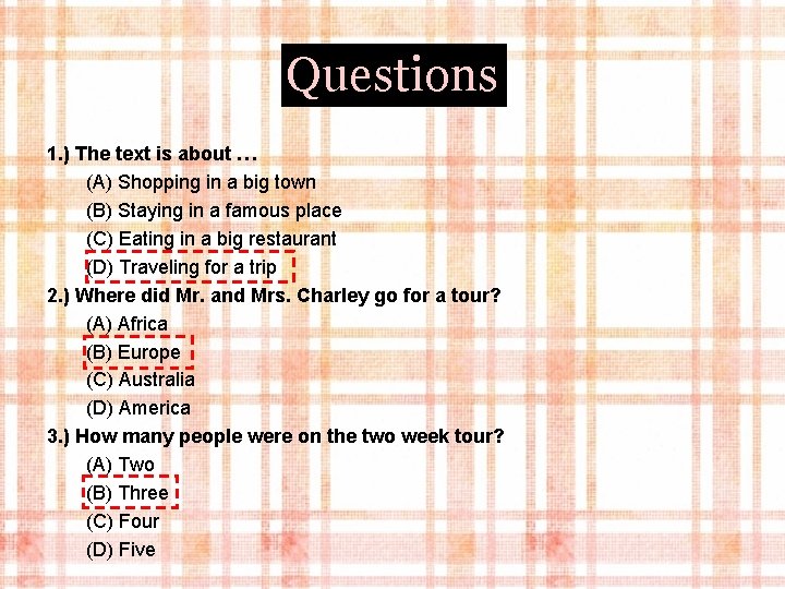 Questions 1. ) The text is about … (A) Shopping in a big town