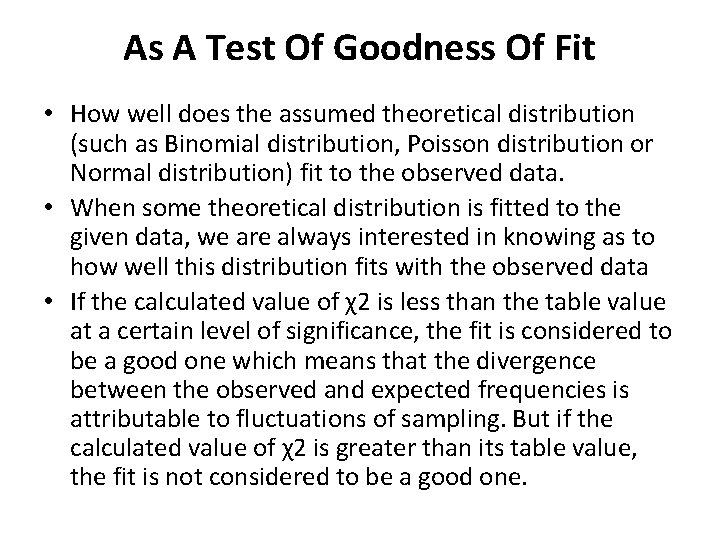 As A Test Of Goodness Of Fit • How well does the assumed theoretical