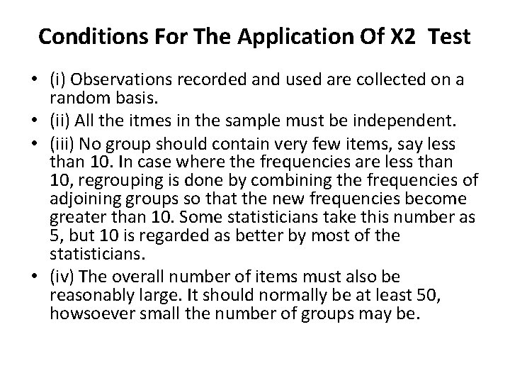 Conditions For The Application Of Χ 2 Test • (i) Observations recorded and used